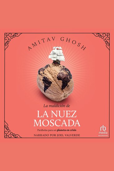La maldición de la nuez moscada - Parábolas para un planeta en crisis - cover