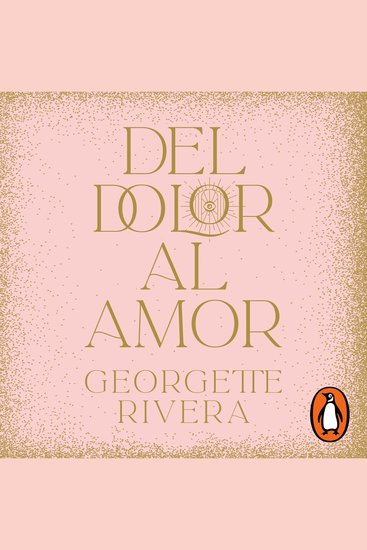 Del dolor al amor - (Narrado por la autora) - cover