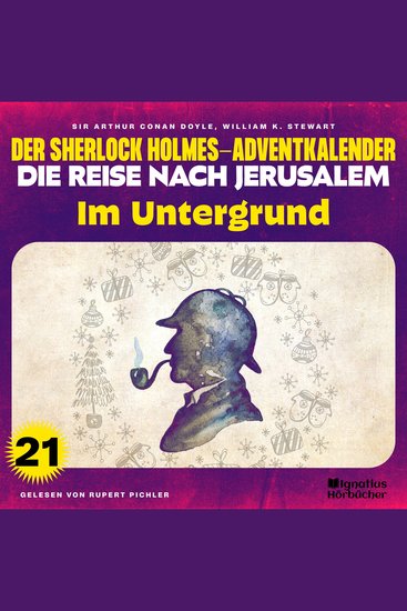 Im Untergrund (Der Sherlock Holmes-Adventkalender - Die Reise nach Jerusalem Folge 21) - cover