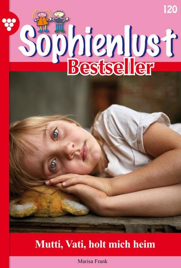 Mutti Vita holt mich heim - Sophienlust Bestseller 120 – Familienroman - cover