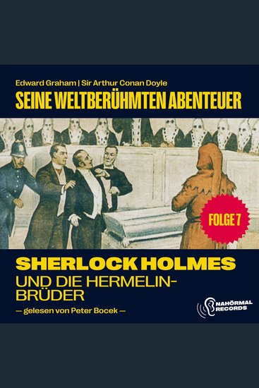 Sherlock Holmes und die Hermelinbrüder (Seine weltberühmten Abenteuer Folge 7) - cover