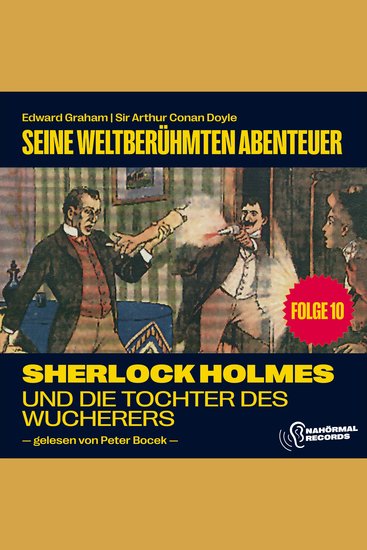 Sherlock Holmes und die Tochter des Wucherers (Seine weltberühmten Abenteuer Folge 10) - cover