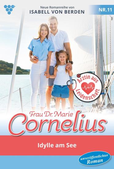 Idylle am See - Frau Dr Marie Cornelius 11 – Familienroman - cover