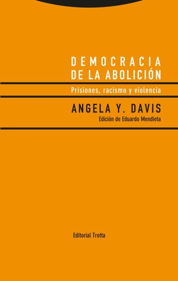 Democracia de la abolición - Prisiones racismo y violencia - cover
