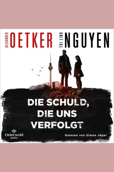 Die Schuld die uns verfolgt (Schmidt & Schmidt 1) - Rau düster rasant – die Berlin-Brandenburg-Krimireihe vom Bestsellerautor! - cover