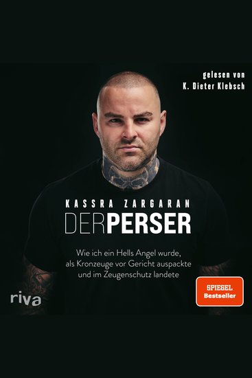 Der Perser - Wie ich ein Hells Angel wurde als Kronzeuge vor Gericht auspackte und im Zeugenschutz landete - cover