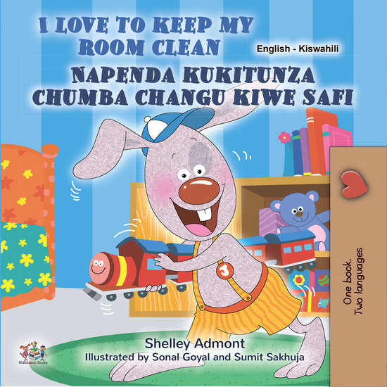 I Love to Keep My Room CleanNapenda kukitunza chumba changu kiwe safi - English Swahili Bilingual Book for Children - cover