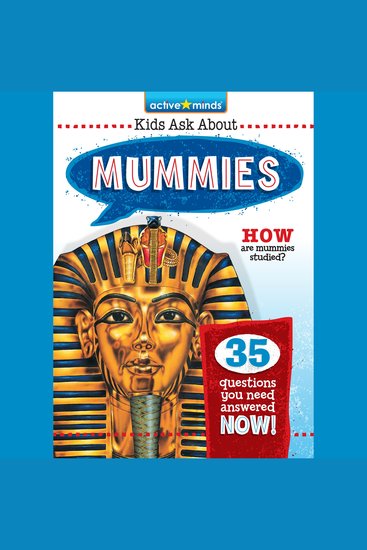 Mummies - Active Minds: Kids Ask About Series #2 (Unabridged) - cover
