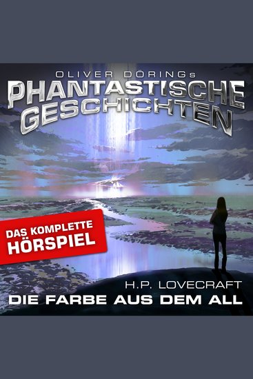 Phantastische Geschichten Die Farbe aus dem All - Das komplette Hörspiel - cover
