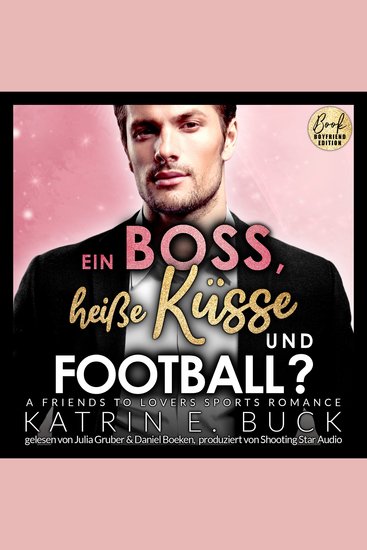 Ein Boss heiße Küsse und Football? A Friends to Lovers Sports Romance - San Antonio Billionaires Band 8 (ungekürzt) - cover