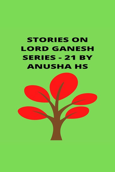 Stories on lord Ganesh series - 21 - From various sources of Ganesh purana - cover