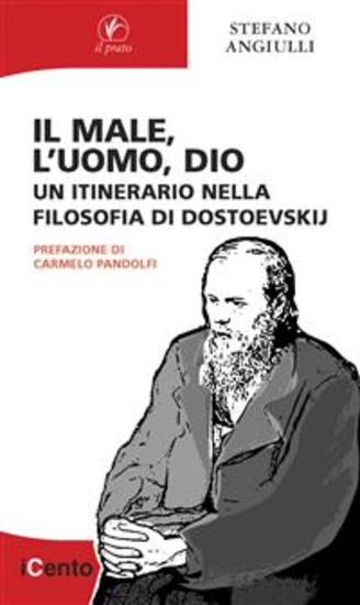 Il male l'uomo Dio - Un itinerario nella filosofia di Dostoevskij - cover