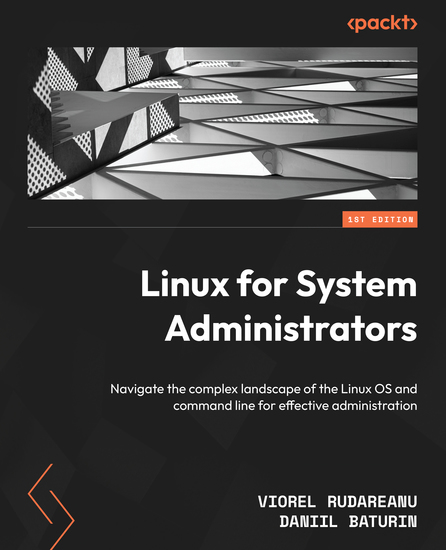 Linux for System Administrators - Navigate the complex landscape of the Linux OS and command line for effective administration - cover