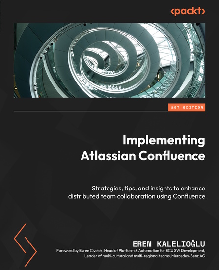 Implementing Atlassian Confluence - Strategies tips and insights to enhance distributed team collaboration using Confluence - cover