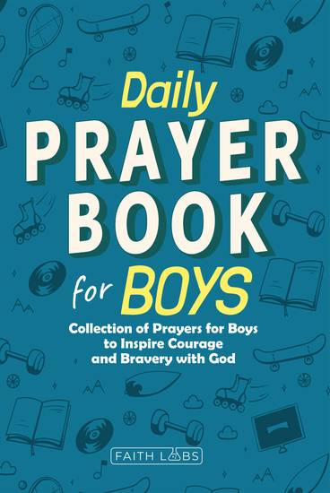 Daily Prayer Book for Boys - Collection of Prayers for Boys to Inspire Courage and Bravery with God - cover