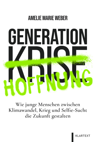 Generation Hoffnung - Wie junge Menschen zwischen Klimawandel Krieg und Selfie-Sucht die Zukunft gestalten - cover