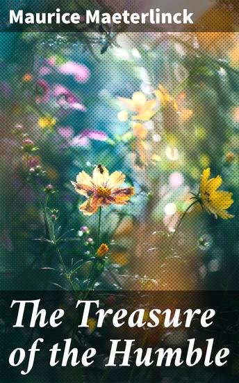 The Treasure of the Humble - Exploring Mystical Connections in Nature and Philosophy - cover