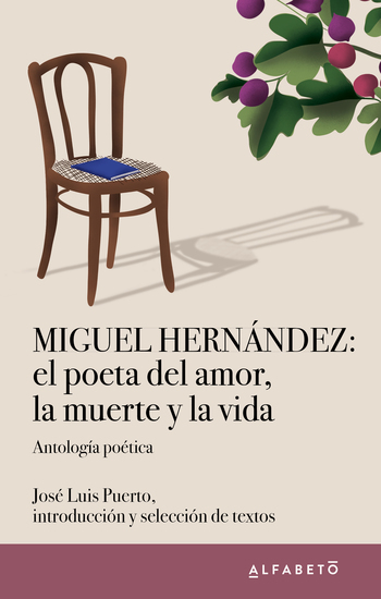 Miguel Hernández: el poeta del amor la muerte y la vida - cover