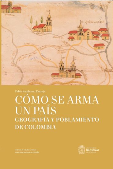 Cómo se arma un país - Geografía y poblamiento de Colombia - cover