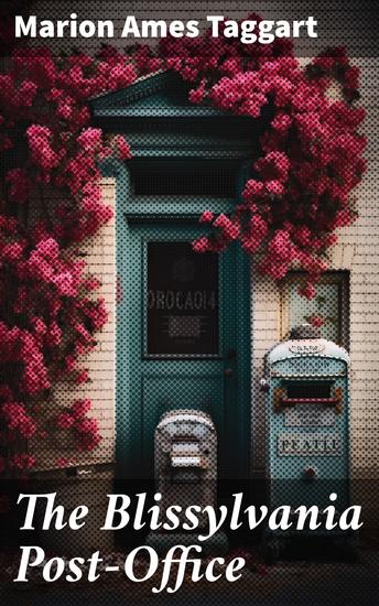 The Blissylvania Post-Office - A Heartwarming Tale of Quirky Characters in a Small Town Post Office - cover