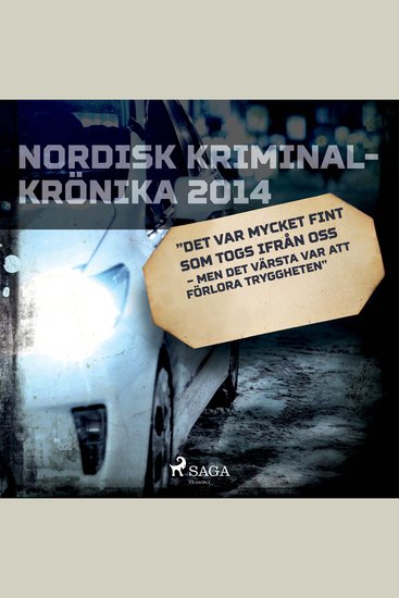 "Det var mycket fint som togs ifrån oss – men det värsta var att förlora tryggheten" - cover