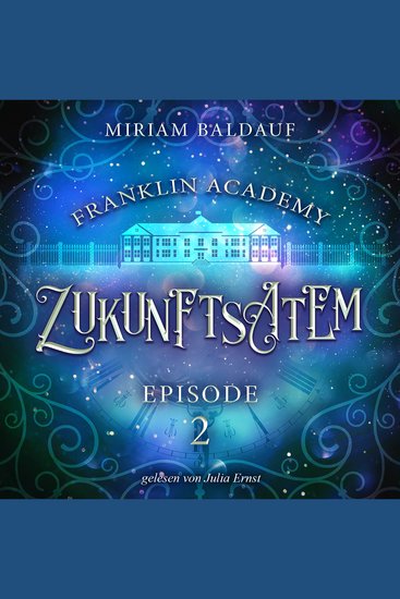 Franklin Academy Episode 2 - Zukunftsatem - cover