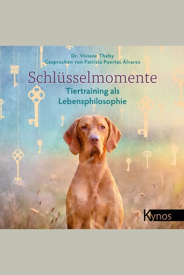 Schlüsselmomente - Tiertraining als Lebensphilosophie - cover