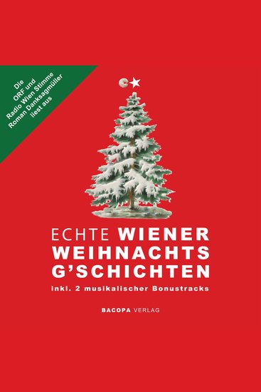 Hörbuch Die ORF und Radio Wien Stimme Roman Danksagmüller liest aus Echte Wiener Weihnachtsgschichten inkl 2 musikalischer Bonustracks! - cover