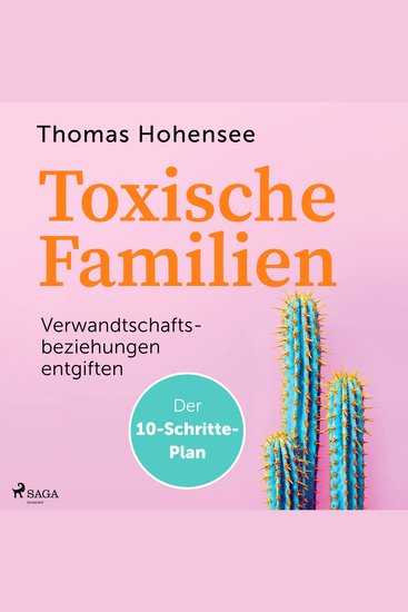 Toxische Familien: Verwandtschaftsbeziehungen entgiften Der 10-Schritte-Plan - cover