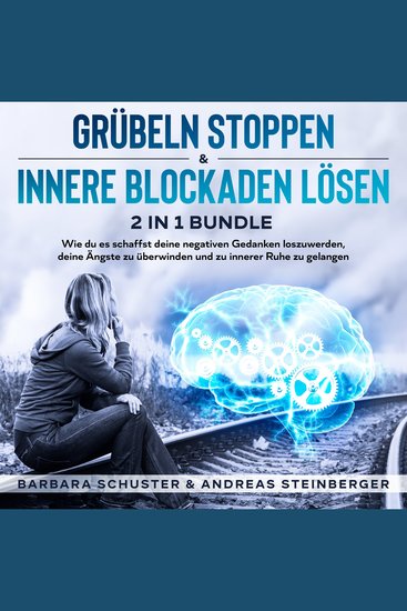 Grübeln stoppen & innere Blockaden lösen 2 in 1 Bundle - Wie du es schaffst deine negativen Gedanken loszuwerden - cover