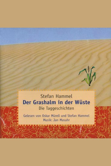 Der Grashalm in der Wüste - Die Taggeschichten - cover