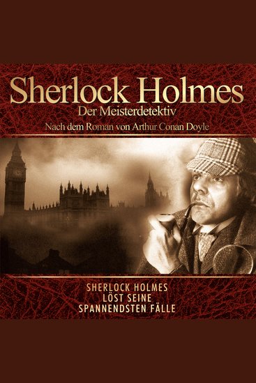 Sherlok Holmes - Der Meisterdetektiv - Nach dem Roman von Arthur Conan Doyle - cover