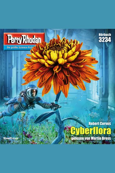 Perry Rhodan 3234: Cyberflora - Perry Rhodan-Zyklus "Fragmente" - cover