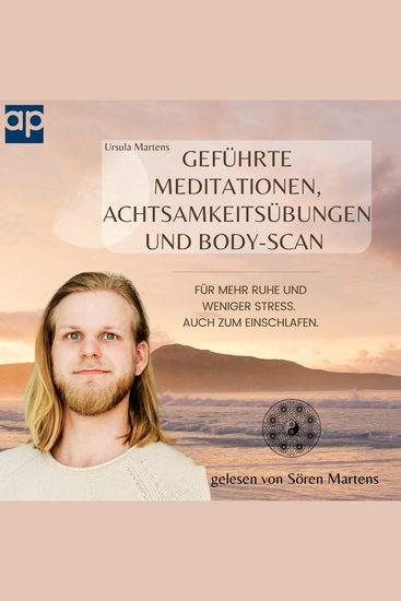 Geführte Meditationen Achtsamkeitsübungen und Body-Scan - Für mehr Ruhe und weniger Stress Auch zum Einschlafen - cover