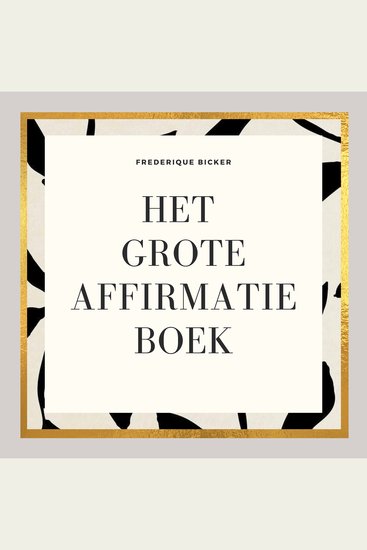 Het grote affirmatieboek - Een boek vol woorden die je leven kunnen veranderen - cover