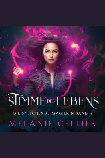 Stimme des Lebens (Die sprechende Magierin 4 ) - Magisches Hörbuch - cover