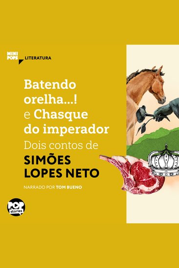 Batendo orelha e Chasque do imperador: Dois contos de Simões Lopes Neto - Literatura - cover