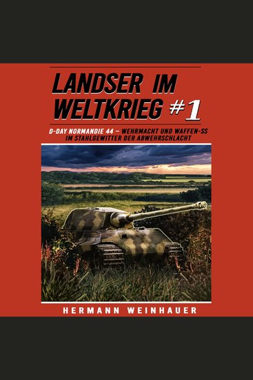Landser im Weltkrieg 1: D Day Normandie 44 – Wehrmacht und Waffen SS im Stahlgewitter der Abwehrschlacht (Landser im Weltkrieg – Erlebnisberichte in Romanheft-Länge Band 1) - cover