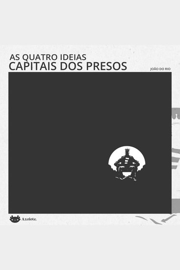 As quatro ideias capitais dos presos - cover