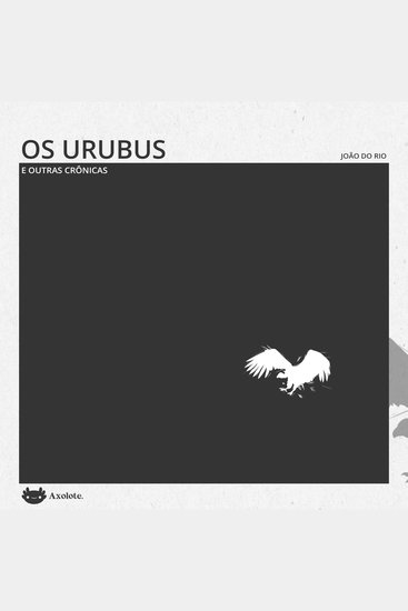Os urubus e outras crônicas - cover