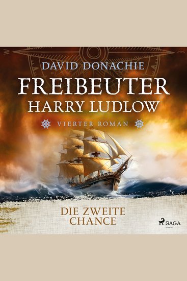 Die zweite Chance (Freibeuter Harry Ludlow Band 4) - Roman – Freibeuter Harry Ludlow 4 | Hervorragend recherchiert und spannend wie ein Krimi - cover