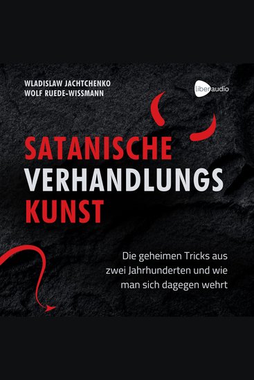 Satanische Verhandlungskunst - Die geheimen Tricks aus zwei Jahrhunderten und wie man sich dagegen wehrt - cover