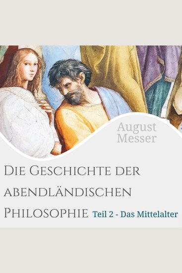 Die Geschichte der abendländischen Philosophie - Teil 2 - Das Mittelalter - cover