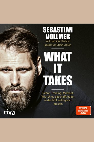 What it takes - Talent Training Mindset Wie ich es geschafft habe in der NFL erfolgreich zu sein - cover