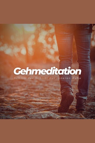 Gehmeditation: Schritt für Schritt zur inneren Ruhe - cover