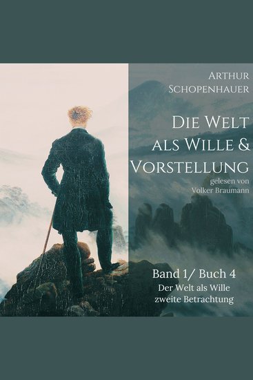 Die Welt als Wille und Vorstellung - Band 1 Buch 4 Der Welt als Wille zweite Betrachtung - cover