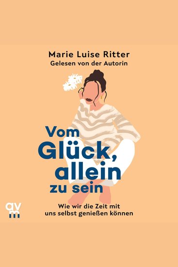 Vom Glück allein zu sein - Wie wir die Zeit mit uns selbst genießen können | Das neue Buch von @luiseliebt - cover