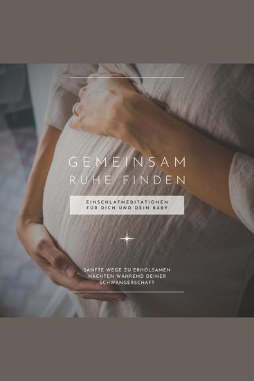 Gemeinsam Ruhe finden: Einschlafmeditationen für Dich und Dein Baby (Meditation Schwangerschaft) - Sanfte Wege zu erholsamen Nächten während Deiner Schwangerschaft - cover