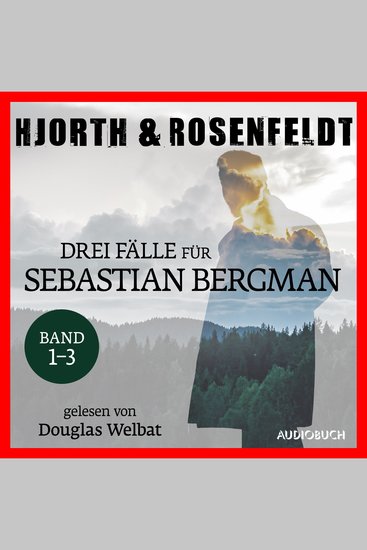 Drei Fälle für Sebastian Bergman (Band 1-3) - Der Mann der kein Mörder war - Die Frauen die er kannte - Die Toten die niemand vermisst - cover