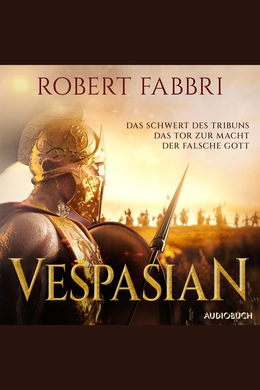 Vespasian (Das Schwert des Tribuns Das Tor zur Macht Der falsche Gott) - Band 1-3 der Bestsellerreihe ungekürzt - cover